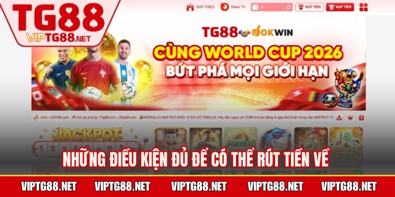 Những điều kiện đủ để có thể rút tiền về
