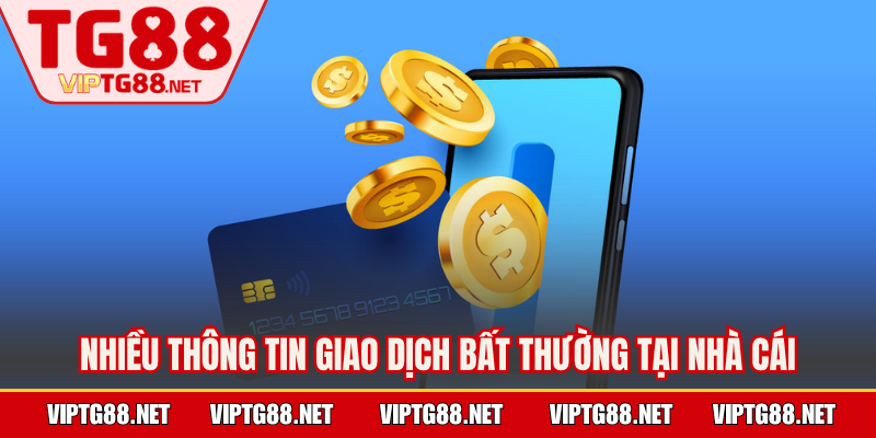 Nhiều thông tin giao dịch bất thường tại nhà cái